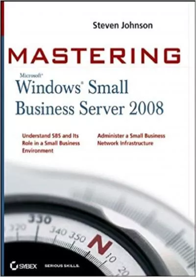 Mastering Microsoft Windows Small Business Server 2008