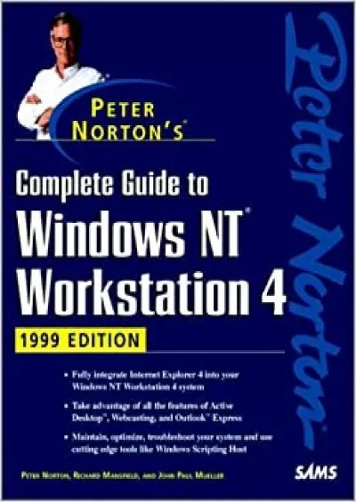 Peter Nortons Complete Guide to Windows NT Workstation 4 999 Edition