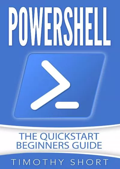 Powershell The Quick Start Beginners Guide