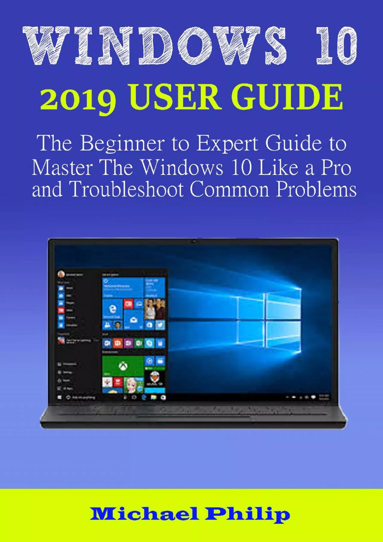 WINDOWS 0 209 USER GUIDE The Beginner to Expert Guide to Master the Windows 0 like a Pro