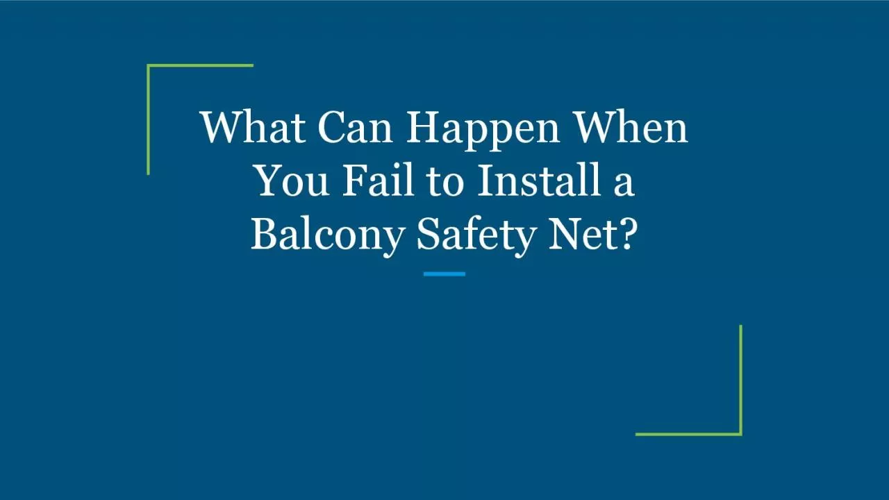 PDF-What Can Happen When You Fail to Install a Balcony Safety Net?