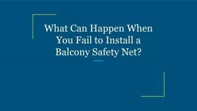 What Can Happen When You Fail to Install a Balcony Safety Net?