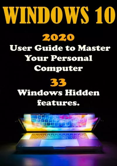 Windows 0 2020 User Guide to Master Your Personal Computer with 33 Windows Hidden Features