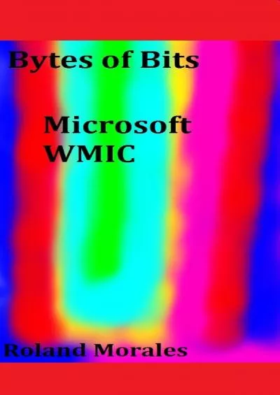 Bytes of Bits WMIC