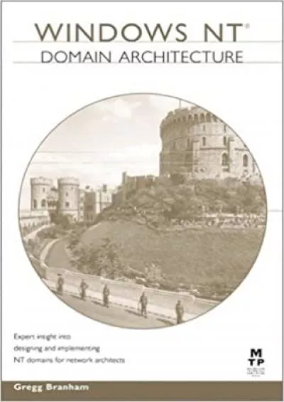 Windows Nt Domain Architecture The Mtp Windows Nt Network Architect and Developer Series