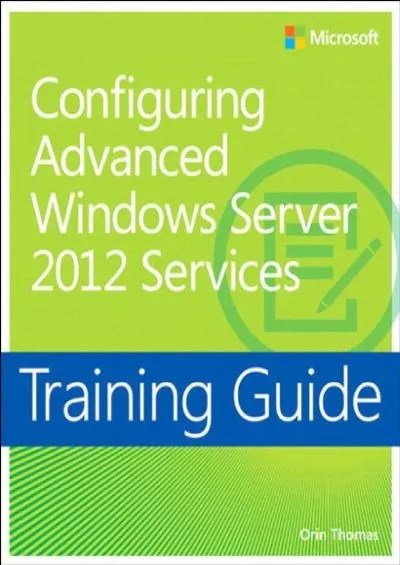 Training Guide Configuring Windows Server 202 Advanced Services MCSA Microsoft Press Training Guide