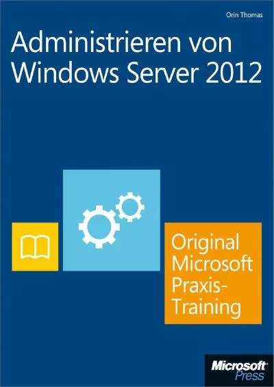 Administrieren von Windows Server 202 - Original Microsoft Praxistraining Praktisches Selbststudium German Edition