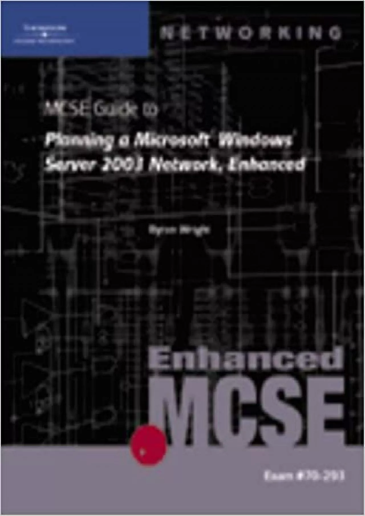 70-293 MCSE Guide to Planning a Microsoft Windows Server 2003 Network Enhanced