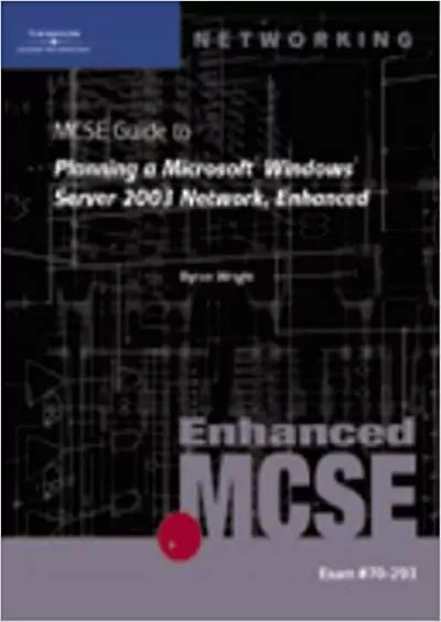 70-293 MCSE Guide to Planning a Microsoft Windows Server 2003 Network Enhanced
