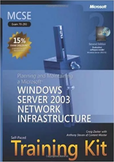 MCSE Self-Paced Training Kit Exam 70-293 Planning and Maintaining a Microsoft® Windows ServerTM 2003 Network Infrastructure Second Edition
