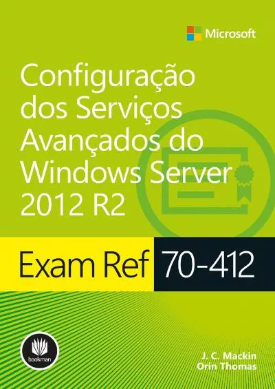 Exam Ref 70-42 Configuração dos Serviços Avançados do Windows Server 202 R2 Série Microsoft Portuguese Edition