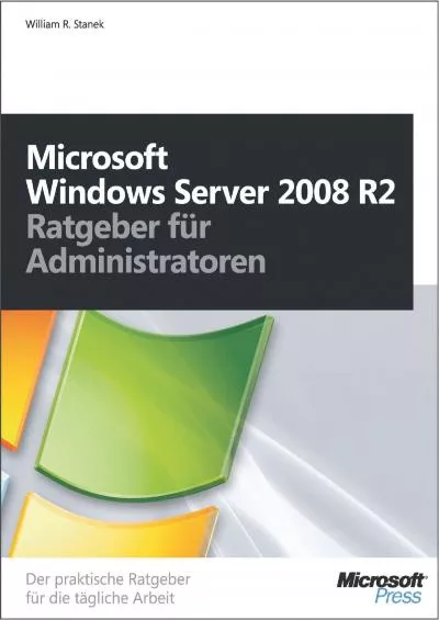 Windows Server 2008 R2 - Ratgeber für Administratoren Der praktische Ratgeber für die tägliche Arbeit German Edition