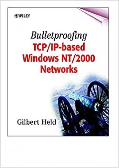 Bulletproofing TCPIP Based Windows NT2000 Networks