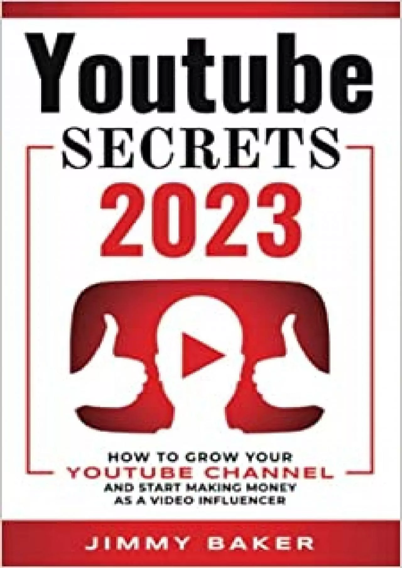 YOUTUBE SECRETS 2023 HOW TO GROW YOUR YOUTUBE CHANNEL AND START MAKING MONEY AS A VIDEO