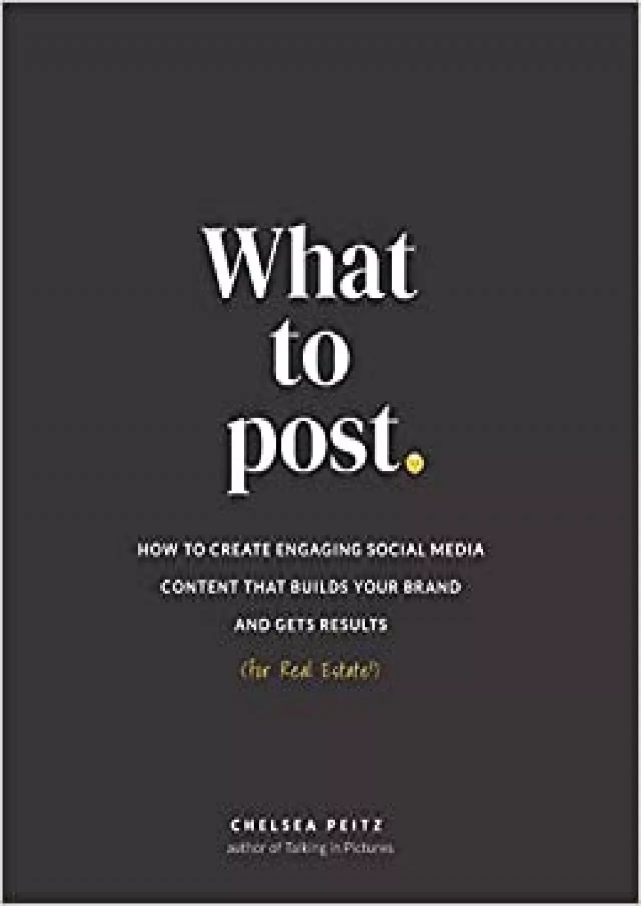 PDF-What to Post How to Create Engaging Social Media Content that Builds Your Brand and Gets