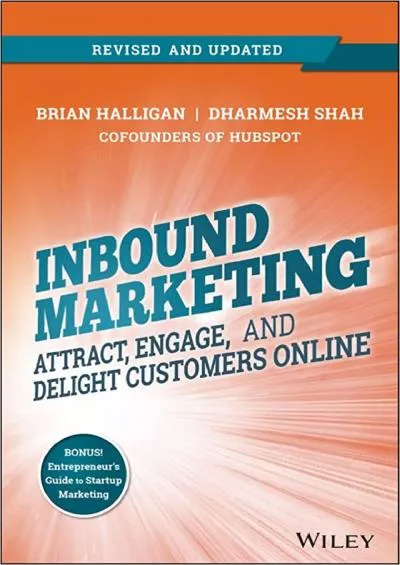 Inbound Marketing Revised and Updated Attract Engage and Delight Customers Online