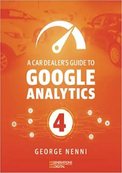 A Car Dealer’s Guide to Google Analytics 4 Google Analytics 4 replaces Universal Analytics on July  2023 Are you ready?