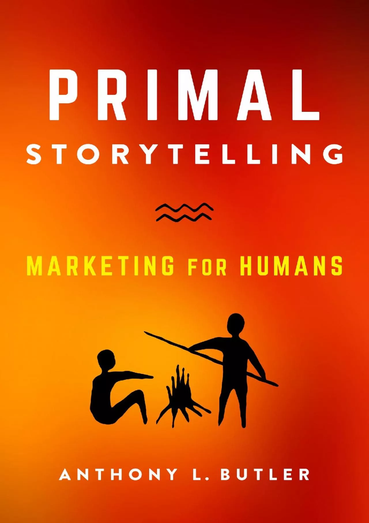 Primal Storytelling Marketing for Humans