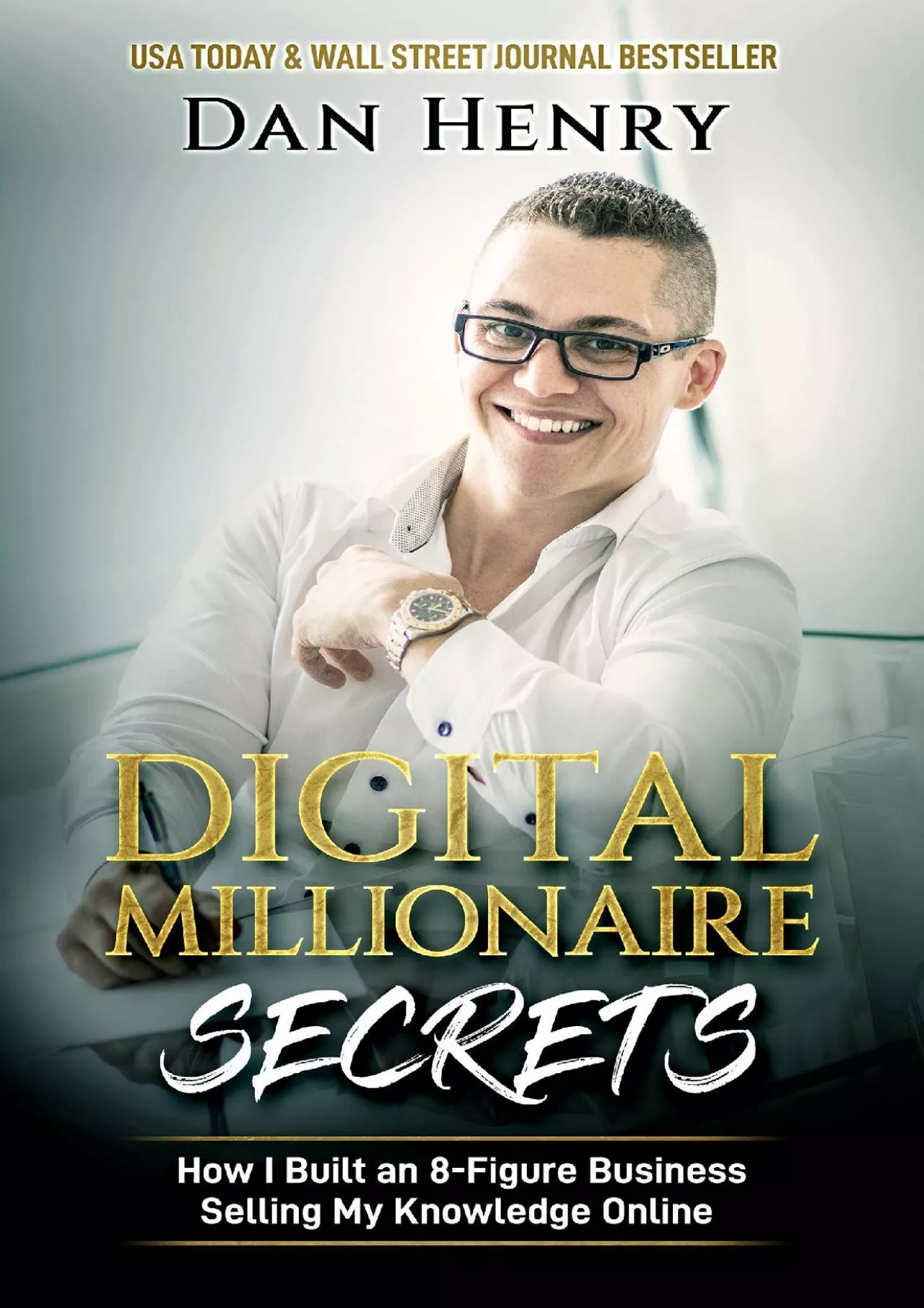 PDF-Digital Millionaire Secrets How I Built an 8Figure Business Selling My Knowledge Online