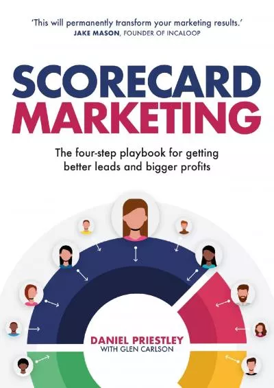 Scorecard Marketing The fourstep playbook for getting better leads and bigger profits