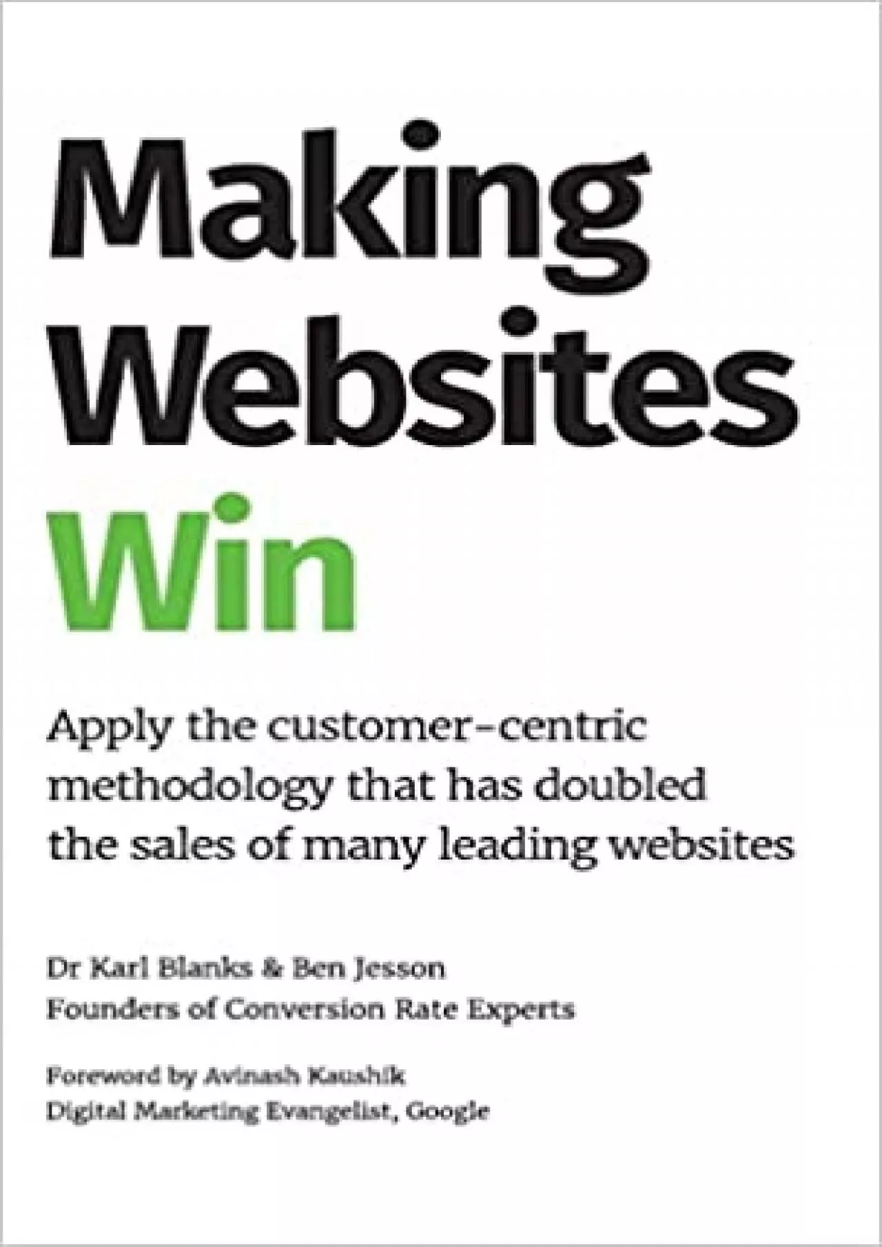 Making Websites Win Apply the CustomerCentric Methodology That Has Doubled the Sales of