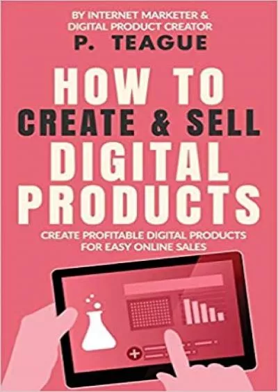 How To Create  Sell Digital Products Create profitable digital products for easy online