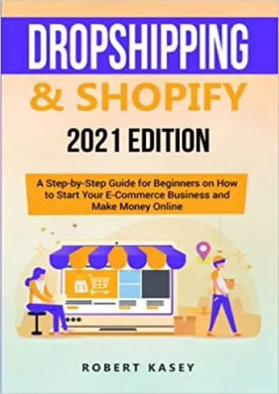 Dropshipping  Shopify 202 Edition  A StepbyStep Guide for Beginners on How to Start Your