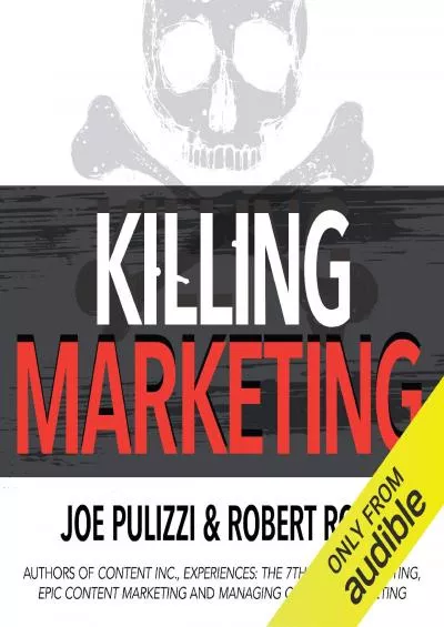 Killing Marketing How Innovative Businesses Are Turning Marketing Cost into Profit