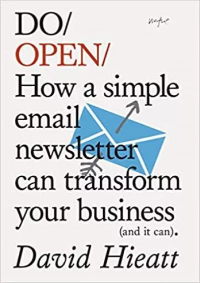 Do Open How a simple email newsletter can transform your business and it can Do Books