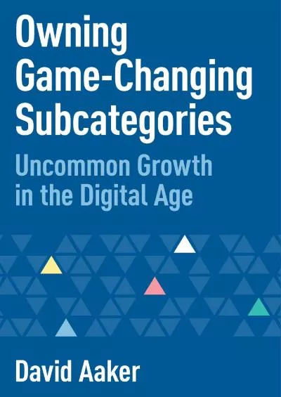 Owning GameChanging Subcategories Uncommon Growth in the Digital Age