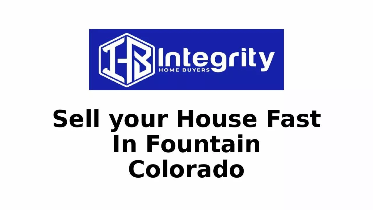 PPT-Sell your House Fast In Fountain Colorado