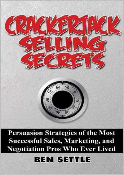 Crackerjack Selling Secrets Persuasion Strategies of the Most Successful Sales Marketing