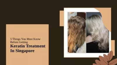 5 Things To Know Before Getting Keratin Treatment In Singapore