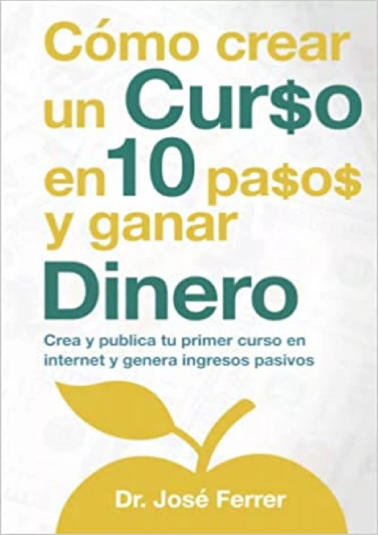 PDF-Cómo crear un curso en 0 pasos y ganar dinero Crea y publica tu primer curso en internet