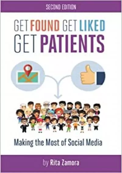 Get Found Get Liked Get Patients Making the Most of Social Media