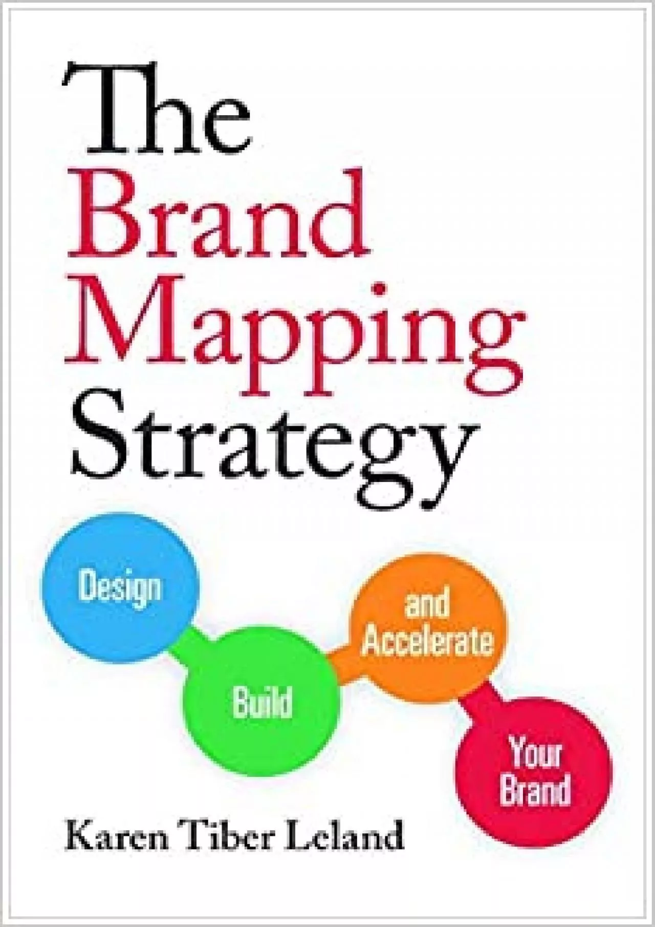 The Brand Mapping Strategy Design Build and Accelerate Your Brand