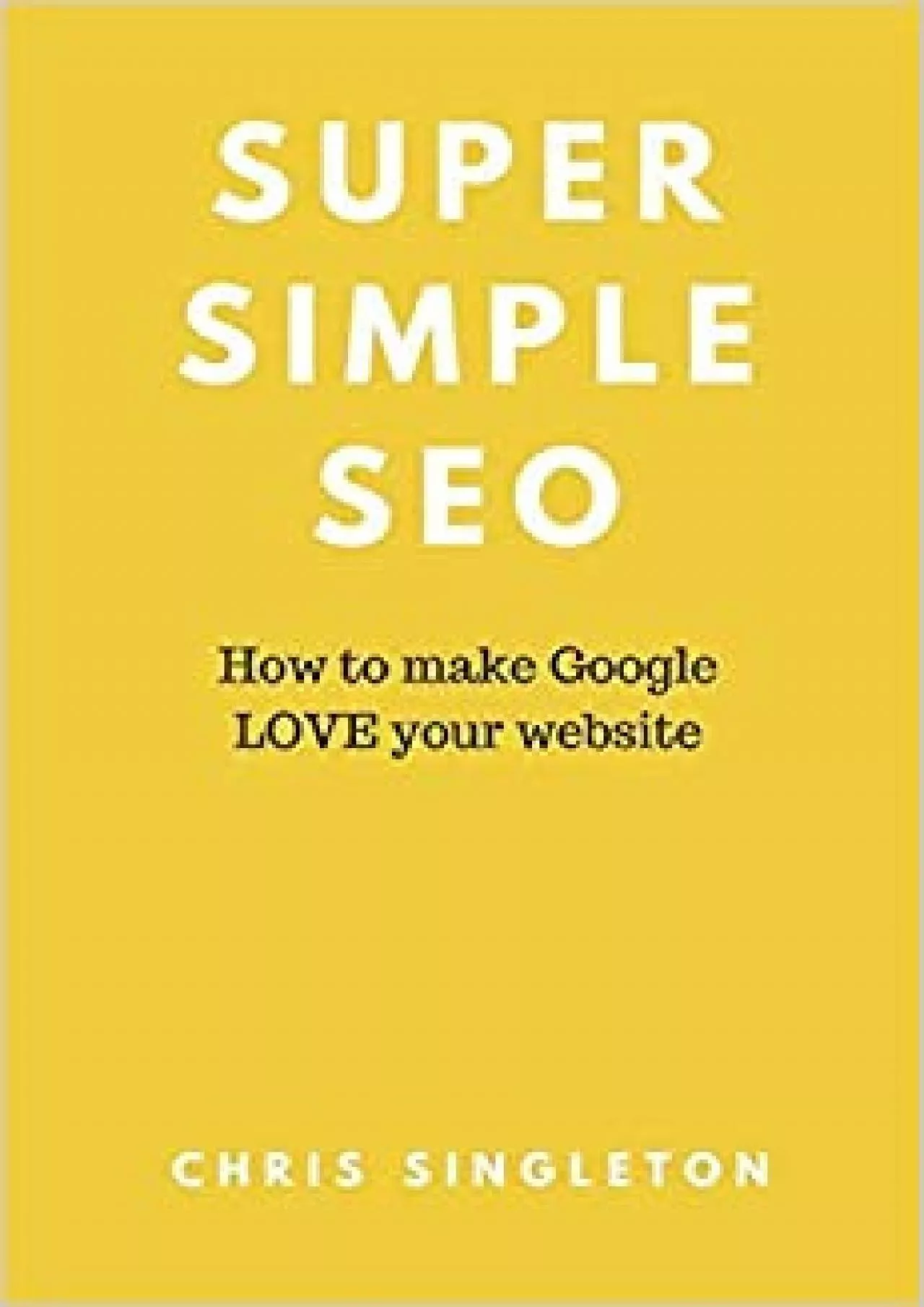 PDF-Super Simple SEO How to make Google LOVE your website