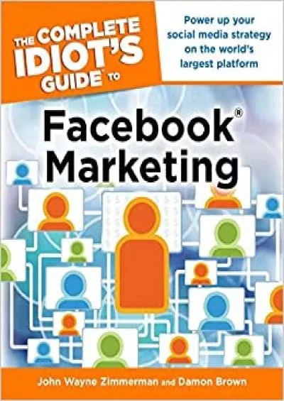 The Complete Idiots Guide to Facebook Marketing