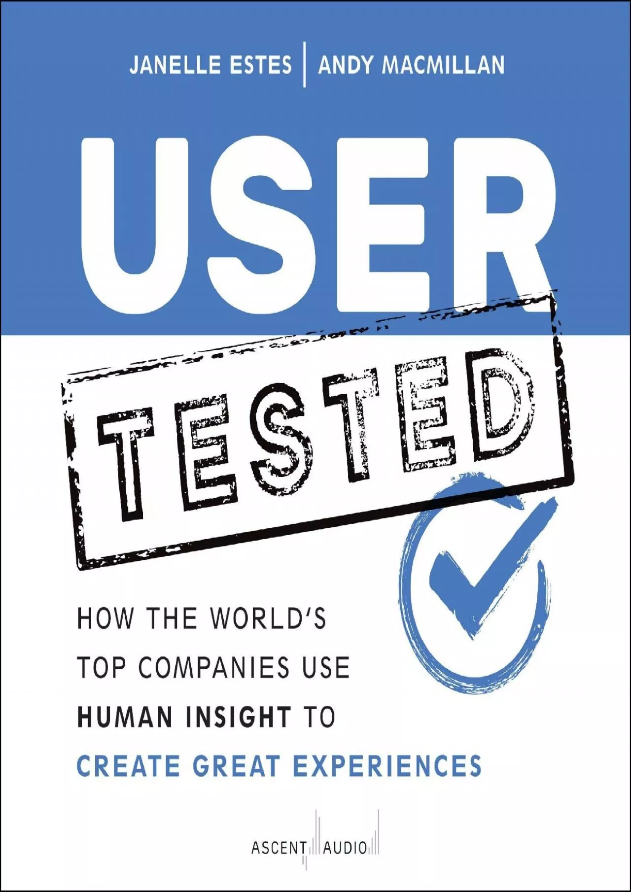 PDF-User Tested How the Worlds Top Companies Use Human Insight to Create Great Experiences