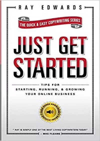 Just Get Started Tips for Starting Running and Growing Your Online Business