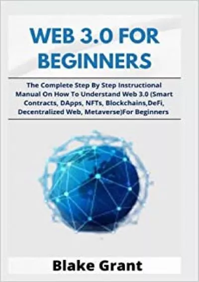 WEB 30 FOR BEGINNERS The Complete Step By Step Instructional Manual On How To Understand