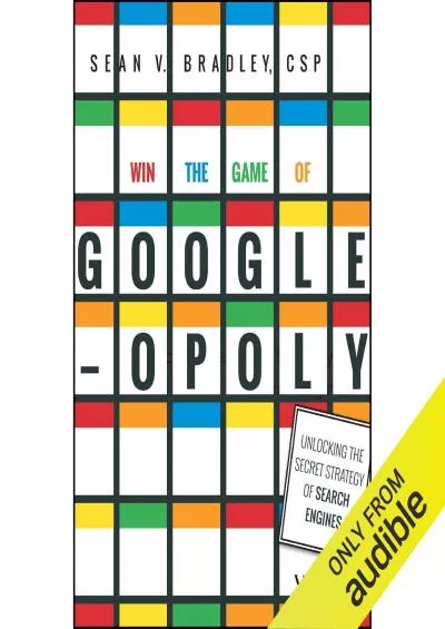 Win the Game of Googleopoly Unlocking the Secret Strategy of Search Engines