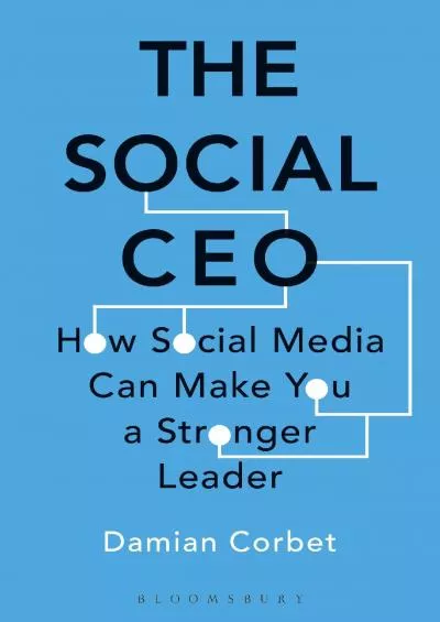 The Social CEO How Social Media Can Make You A Stronger Leader