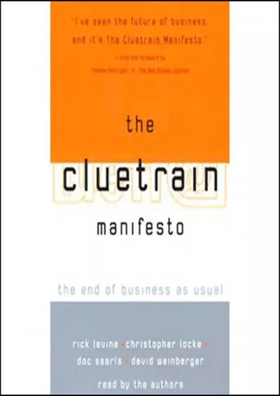 The Cluetrain Manifesto The End of Business as Usual