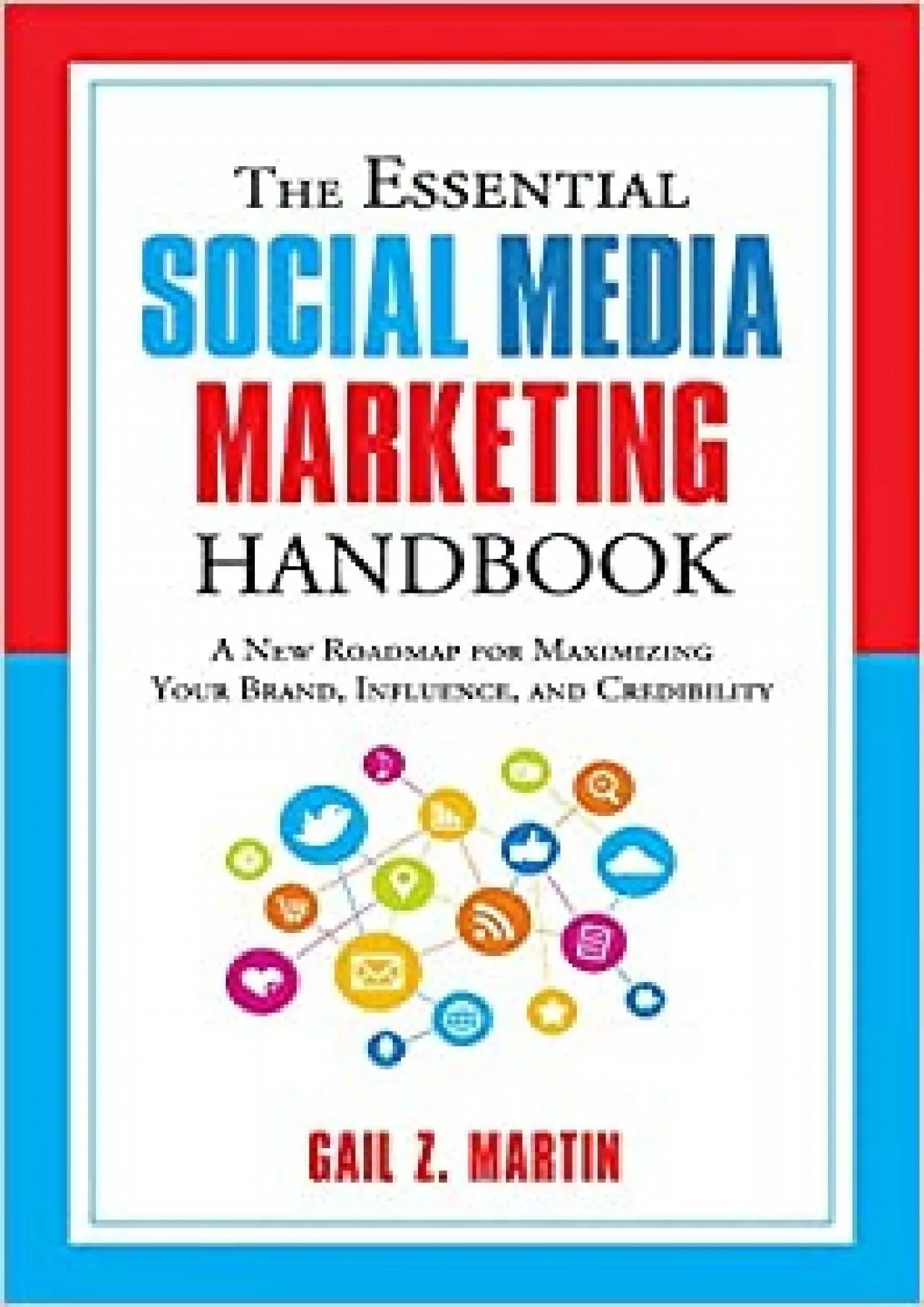 The Essential Social Media Marketing Handbook A New Roadmap for Maximizing Your Brand