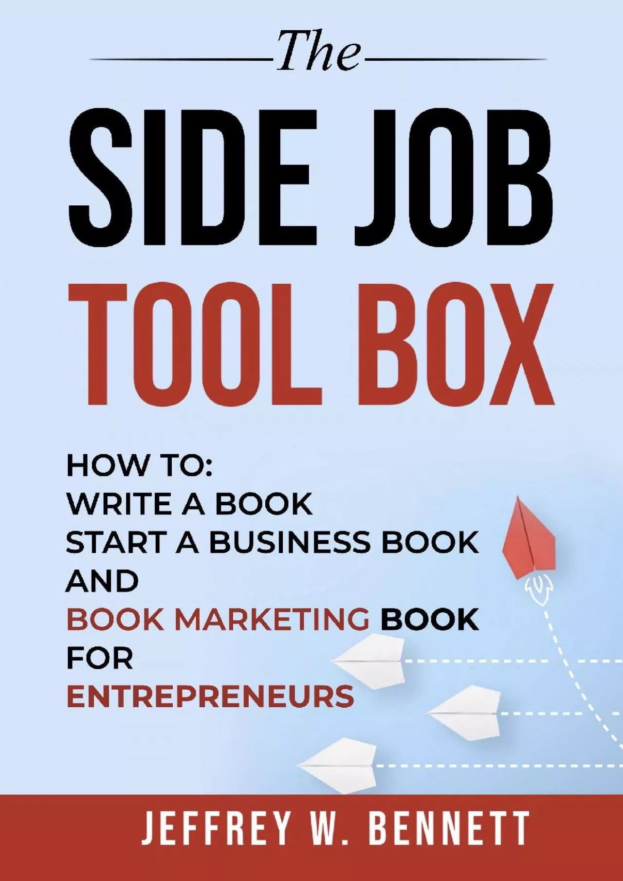 THE SIDE JOB TOOL BOX How to Write a Book Start a Business Book and Book Marketing Book