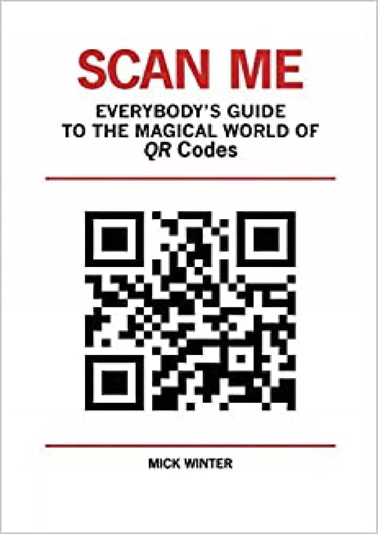 PDF-Scan Me Everybodys Guide to the Magical World of QR Codes