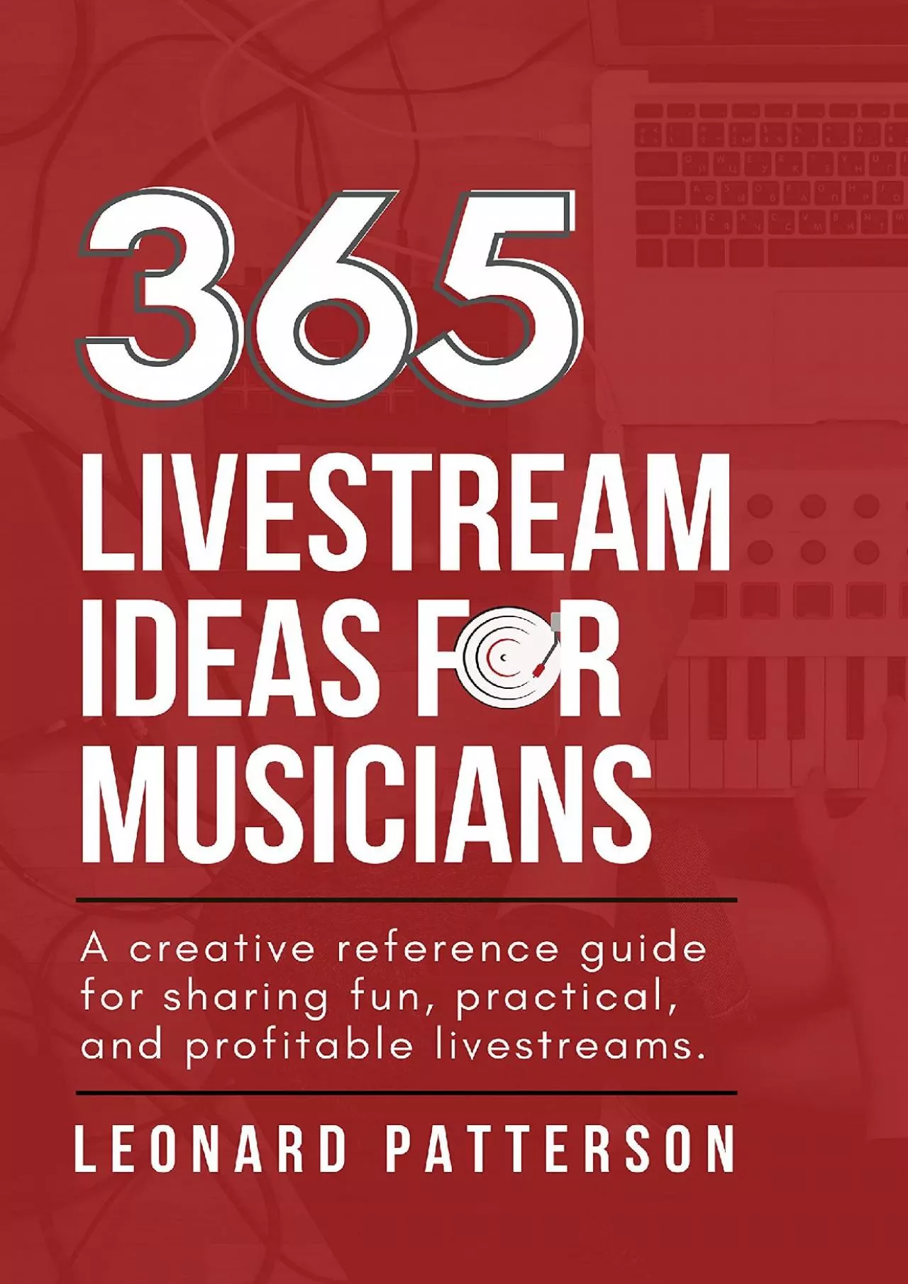 PDF-365 Livestream Ideas for Musicians A creative resource guide for sharing fun practical