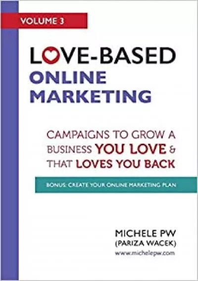LoveBased Online Marketing Campaigns to Grow a Business You Love AND That Loves You Back