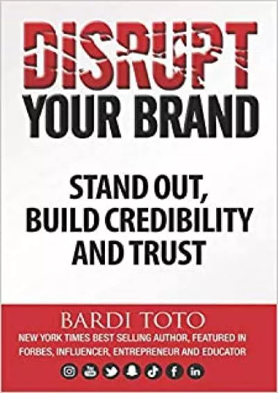 Disrupt Your Brand Stand Out Build Credibility and Trust